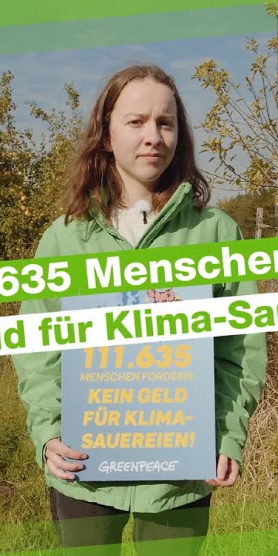 Über 111.635 Menschen fordern: Kein Geld für Klima Sauereien | Greenpeace Deutschland