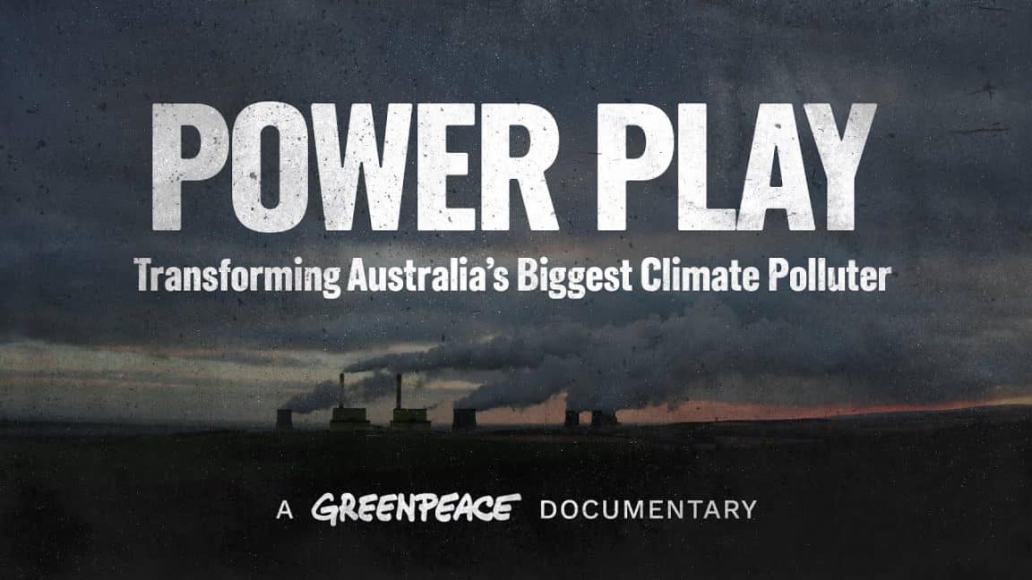 Power Play: Transformation von Australiens größtem Klimaverschmutzer |  Eine Greenpeace-Dokumentation |  Greenpeace Australien